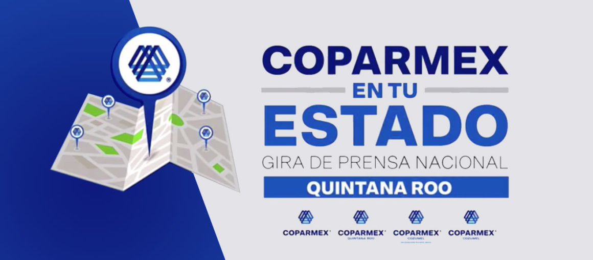 COPARMEX en tu Estado Gira de prensa nacional en Quintana Roo